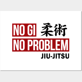 JIU JITSU - NO GI NO PROBLEM Posters and Art